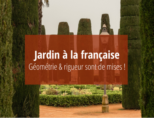 Le Jardin à la Française : Géométrie & rigueur sont de mises !