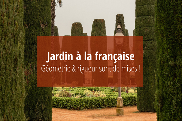 Jardin à la française : Décryptage
